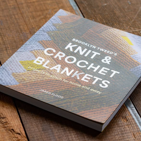 Brooklyn Tweed’s Knit and Crochet Blankets: Projects to Stitch for Home and Away